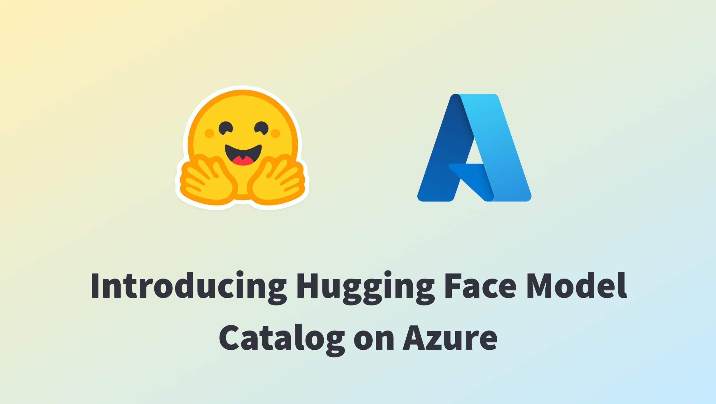 Hugging Face Collaborates with Microsoft to launch Hugging Face Model Catalog on Azure